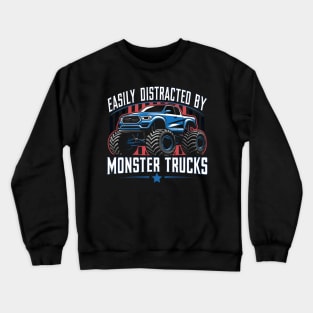 Easily Distracted By Monster Trucks Crewneck Sweatshirt